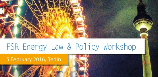 FSR EU Energy Law & Policy Workshop-Berlin